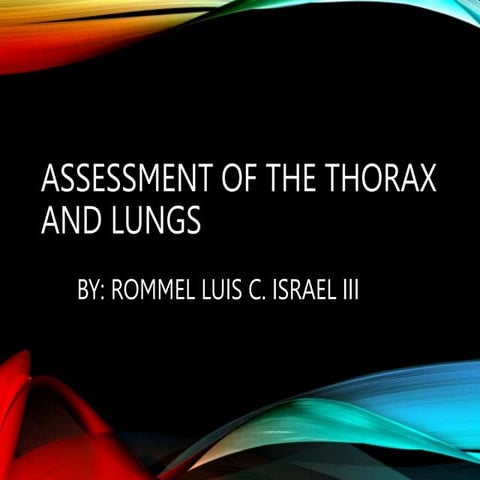 NURSING ASSESSMENT OF THE THORAX AND LUNGS.ppt