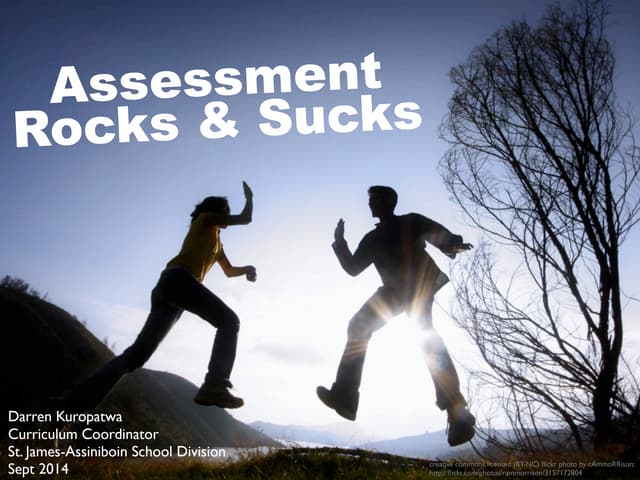 Assessment Rocks and Sucks!
