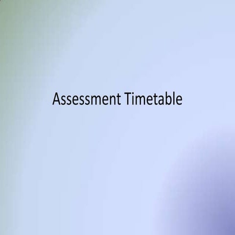 Assessment timetable