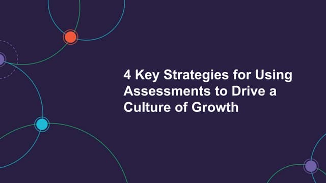 4 Key Strategies for Using Assessments to Drive a Culture of Growth