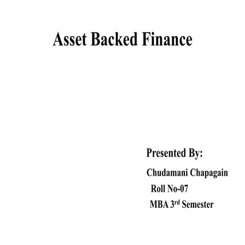 Asset backed financing