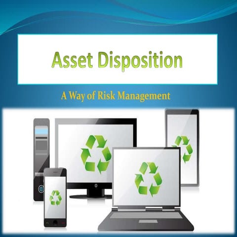 Asset Disposition;A Way of Risk Management | PPTX