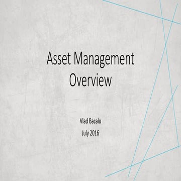 Asset Management Overview - Vlad Bacalu - 2016-07.pdf
