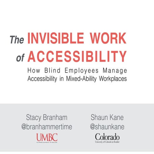 The Invisible Work of Accessibility (ASSETS 2015)