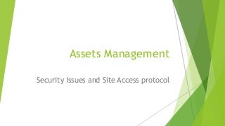 Assets Management and Site Access Protocols