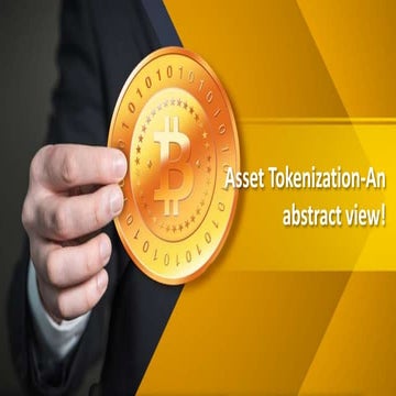 Asset tokenization  an abstract view!
