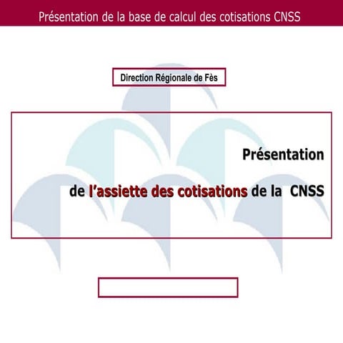 Assiette Cotisations CNSS maroc important.ppt