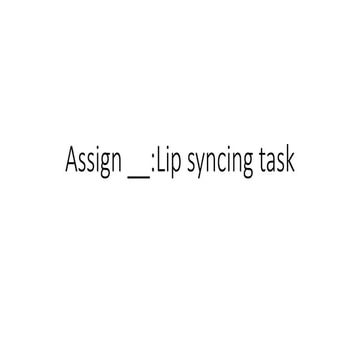 Assign 4: lip syncing task