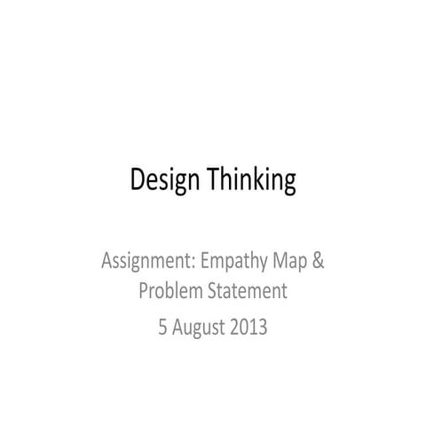 Assignment   empathy map & problem statement - 5 aug13