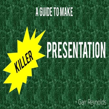 A guide to make KILLER Presentations