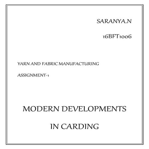 Modern developments in the field of carding. The advancements in carding mach...