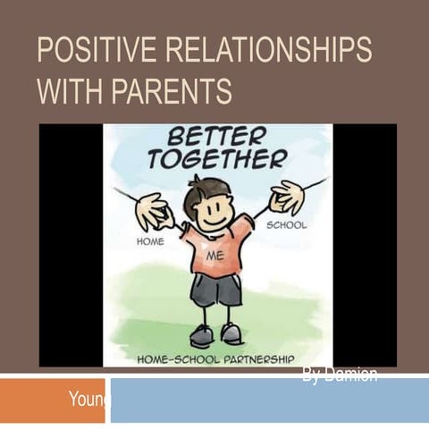 Assignment 1   positive relationships with parents