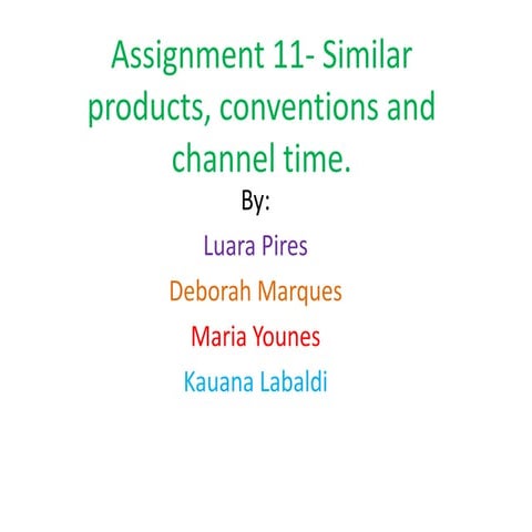 Assignment 11  similar products, conventions and channel- my part