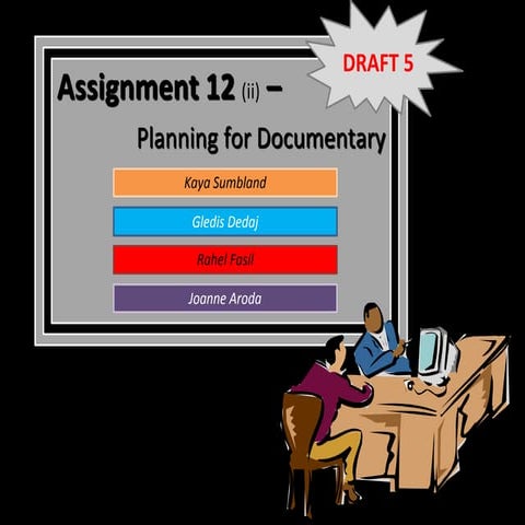 Assignment #12 (iiiii) (p1)planning for documentary
