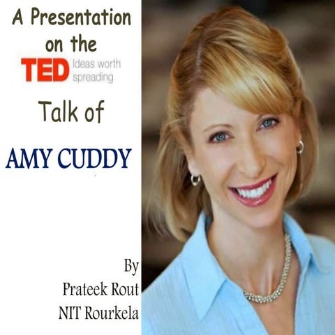Your body language shapes who you are-Amy Cuddy  