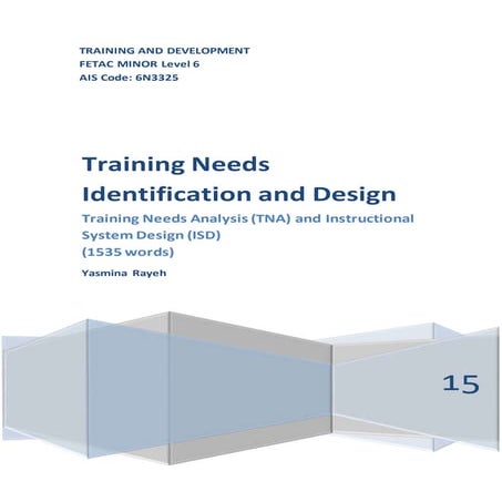 AIS Code: 6N3325  Training Needs  Identification and Design  Training Needs A...