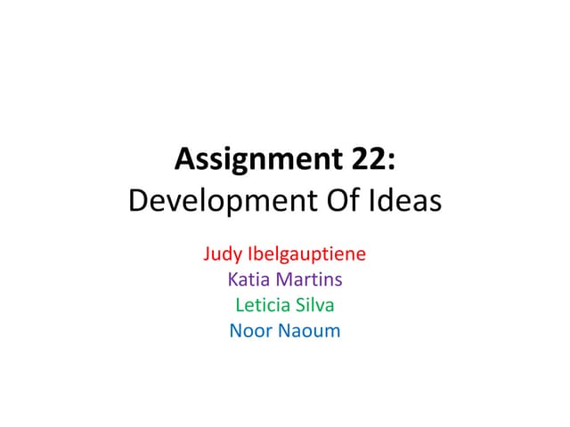 Assignment 22 development of ideas