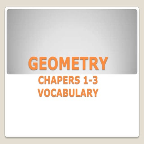 Geometry: Chapters 1-3 Vocabulary