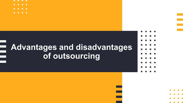 Which Of These Is Not A Disadvantage Of Outsourcing Advantages And Disadvantages Of Outsourcing | PPT