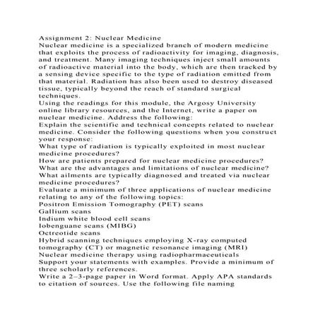Assignment 2 Nuclear MedicineNuclear medicine is a specialized br.docx
