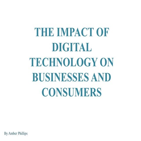The impact of digital technology on businesses and consumers | PPTX