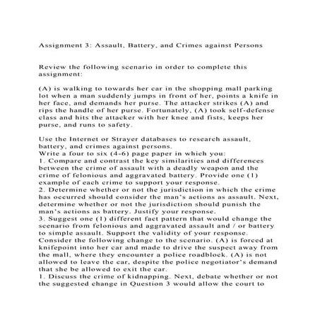 Assignment 3 Assault, Battery, and Crimes against PersonsRe.docx