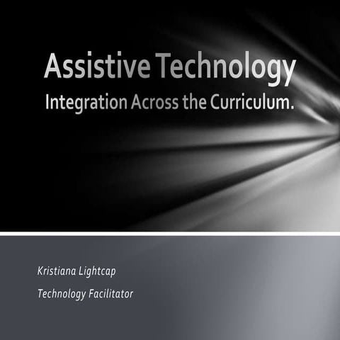 Assistive Technology.  Integration Across the Curriculum.