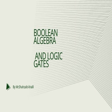 Boolean Algebra and logic gates by Shahzaib Khalil