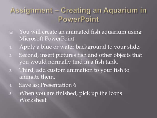 Assignment – Creating An Aquarium In Power point