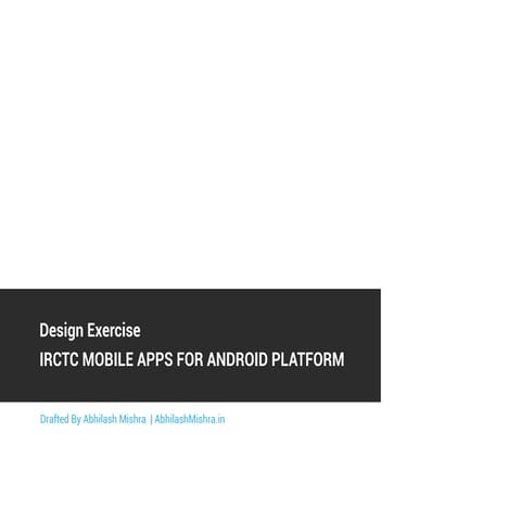 Design Assignment ( Recreation of IRCTC Booking System in Andriod Platform)