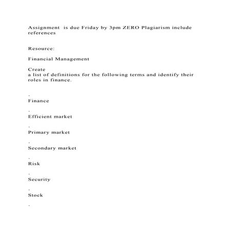 Assignment  is due Friday by 3pm ZERO Plagiarism include references .docx