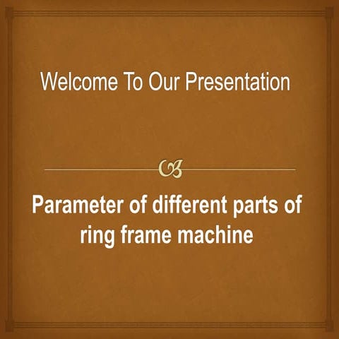 Assignment on parameter of different parts of ring frame machine of yarn  ii