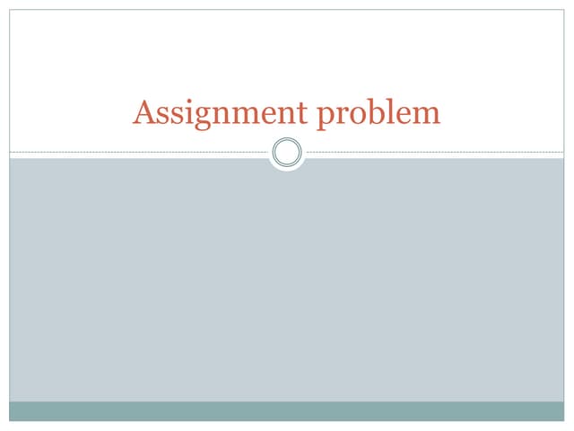 Assignment problem | PPTX | Technology & Computing