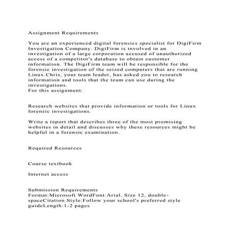 Assignment RequirementsYou are an experienced digital forensic.docx
