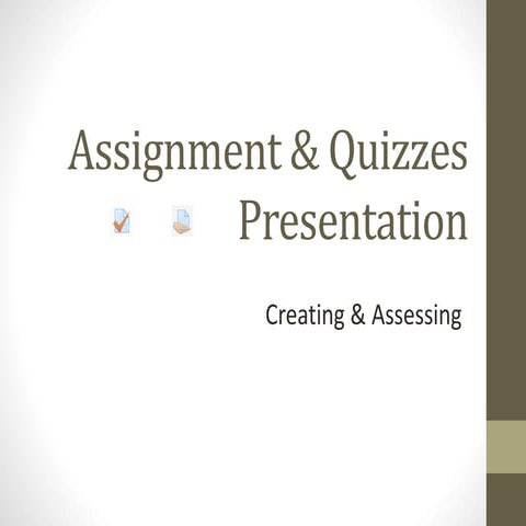 Assignments & quizzes presentation