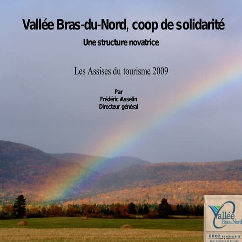 Assises du Tourisme 2009 - F. Asselin, Coop Vallée Bras du Nord