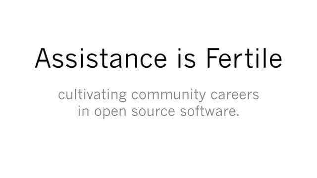 Assistance is fertile