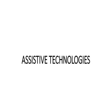 ASSISTIVE TECHNOLOGIES ppt 2314566654678