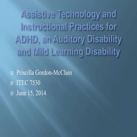 Assisitive Technology and Instructional Practices for ADHD, Auditory Disabili...