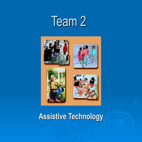 Assistive  Tech-Intro, Definitions and Descriptions of Various Types of Assis...