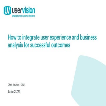 How to integrate user experience and business analysis for successful outcomes