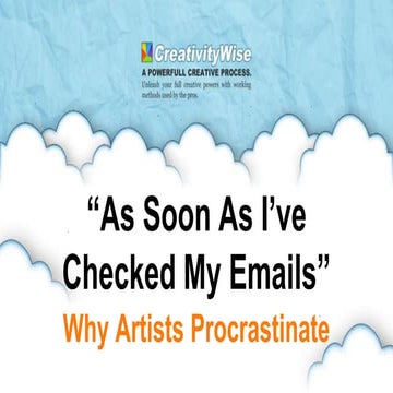“As Soon As I’ve Checked My Emails”- Why Artists Procrastinate