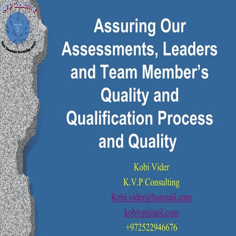 Assuring assessments leaders  team member’s quality and qualification 