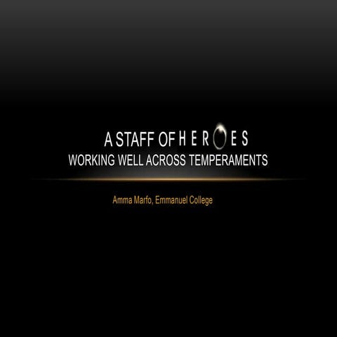 A Staff of Heroes: Working Well Across Temperaments