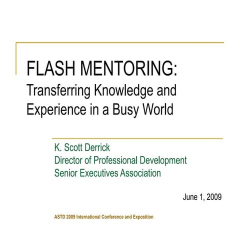 Flash Mentoring: Transferring Knowledge and Experience in a Busy World - ASTD...