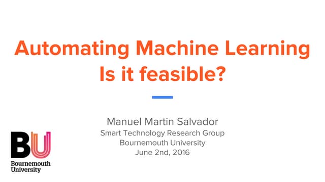 Automating Machine Learning - Is it feasible?