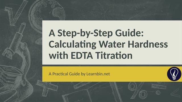 A Step-by-Step Guide - Calculating Water Hardness with EDTA Titration