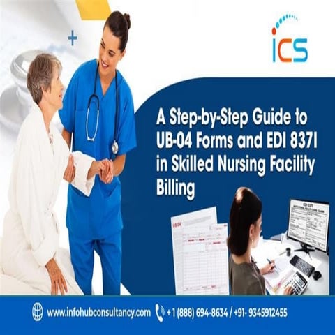 A Step-by-Step Guide to UB-04 Forms and EDI 837I in Skilled Nursing Facility ...