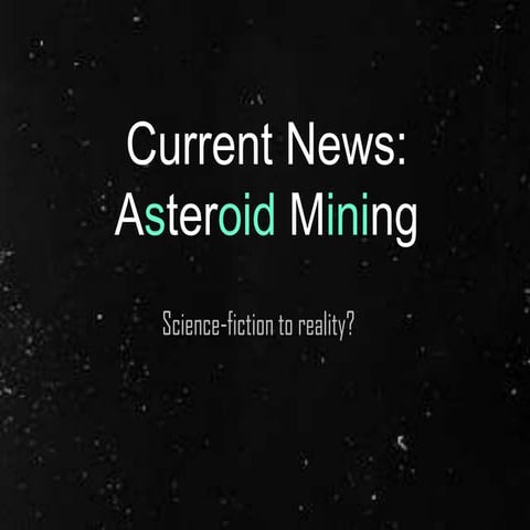 Science in the News - Asteroid Mining