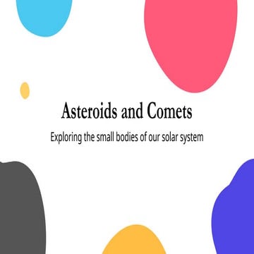 Asteroids and Comet Exploring the Small Bodies of our Solar System.pptx